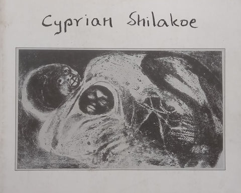 Cyprian Shilakoe: Catalogue to Accompany the Exhibition