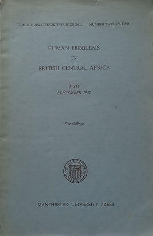 Human Problems in British Central Africa (Rhodes-Livingstone Journal, No. 22) | H. A. Fosbrooke (Ed.)