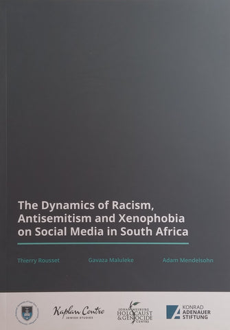 The Dynamics of Racism, Antisemitism and Xenophobia on Social Media in South Africa | Thierry Rousset, et al.