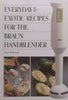 Everyday & Exotic Recipes for the Braun Handblender | Hans Belterman