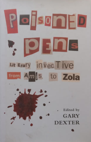 Poisoned Pens: Literary Invective from Amis to Zola | Gary Dexter (Ed.)