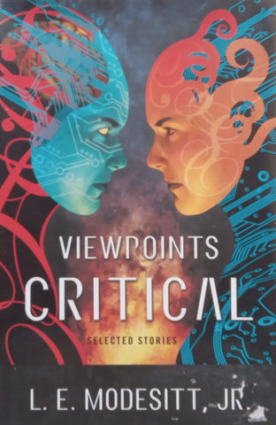 Viewpoints Critical: Selected Stories | L. E. Modesitt, Jr.