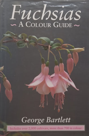 Fuchsias: A Colour Guide | George Bartlett