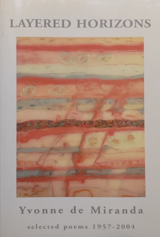 Layered Horizons: Selected Poems, 1957-2004 (Inscribed by Author and with Loosely Inserted ‘Author’s Statement’) | Yvonne de Miranda