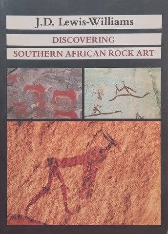 Discovering Southern African Rock Art | J. D. Lewis-Williams