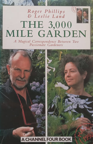 The 3000 Mile Garden: A Magical Correspondence Between Two Gardeners | Roger Phillips &amp; Leslie Land