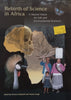 The Rebirth of Science in Africa: A Shared Vision for Life and Environmental Sciences | Himansu Baijnath & Yashica Singh (Eds.)