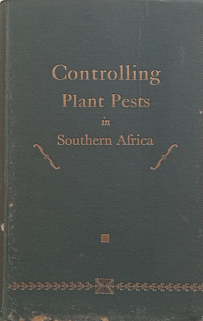 Controlling Plant Pests in Southern Africa (Published 1932) | H. E. Andries (Ed.)