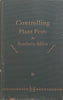 Controlling Plant Pests in Southern Africa (Published 1932) | H. E. Andries (Ed.)