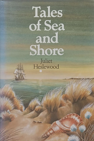 Tales of Sea and Shore (Signed by Author) | Juliet Heslewood