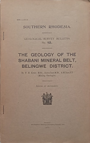 The Geology of the Shabani Mineral Belt, Belingwe District | F. E. Keep