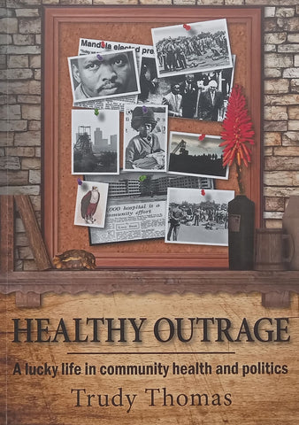 Healthy Outrage: A Lucky Life in Community Health and Politics | Trudy Thomas