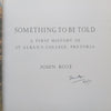 Something to Be Told: A First History of St Alban’s College, Pretoria (Signed by Author) | John Boje