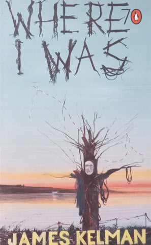 Where I Was | James Kelman