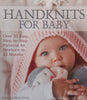 Handknits for Baby: Over 30 Easy, Step-by-Step Patterns for Newborns to 12 Months