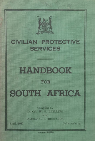 Civilian Protective Services: Handbook for South Africa (Published 1941) | W. G. Phillips &amp; C. S. Richards
