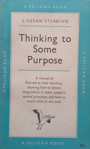Thinking to Some Purpose | L. Susan Stebbing