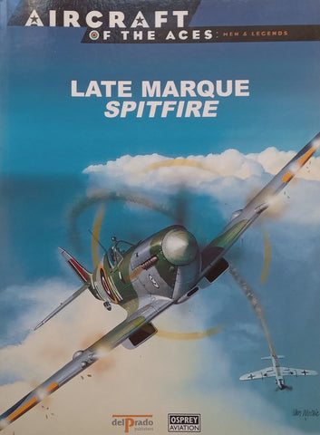 Late Marque Spitfire (Aircraft of the Aces Series) | Alfred Price