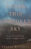 Under this Unbroken Sky | Shandi Mitchell