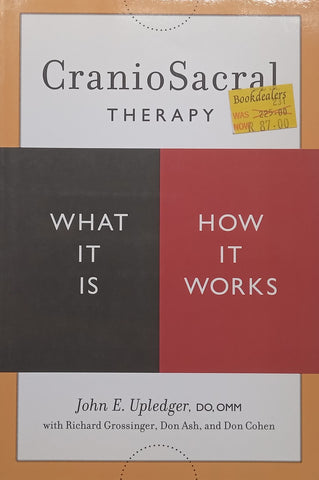 CranioSacral Therapy: What it Is, How it Works | John E. Upledger, et al.