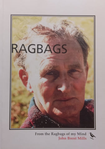Ragbags: From the Ragbags of My Mind (Inscribed by Author) | John Brent Mills