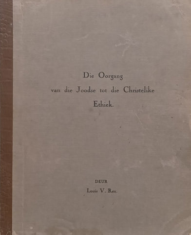 Die Oorgang van die Joode to die Christelike Ethiek (Afrikaans) | Louis V. Rex