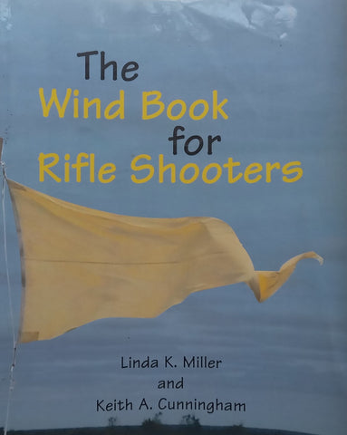 The Wind Book for Rifle Shots | Linda K. Miller & Keith A. Cunningham