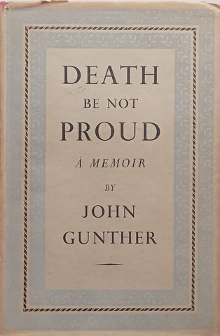 Death be Not Proud: A Memoir (With Bookseller John Hewitt’s Label) | John Gunther