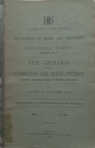 The Geology of the Baberton Gold Mining District Including Adjoining Portions of Northern Swaziland (Published 1918) | A. L. Hall