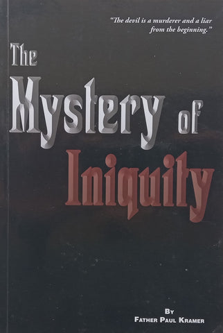 The Mystery of Iniquity | Father Paul Kramer