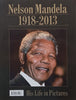 Nelson Mandela, 1918-2013: His Life in Pictures