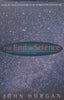The End of Science: Facing the Limits of Knowledge in the Twilight of the Scientific Age | John Horgan