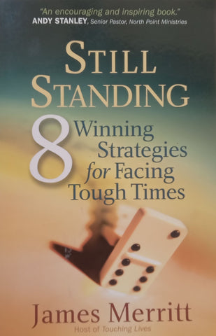 Still Standing: Winning Strategies for Facing Tough Times | James Merritt