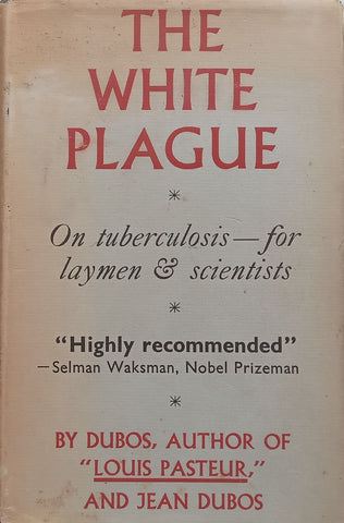 The White Plague: Tuberculosis, Man and Society | Rene & Jean Dubos