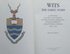 Wits: The Early Years (Numbered Copy, Signed by Author, Chancellor & Vice-Chancellor) | Bruce K. Murray