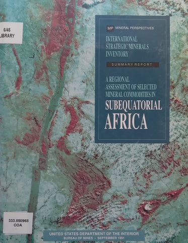 A Regional Assessment of Selected Mineral Commodities in Subequatorial Africa | George J. Coakley, et al.