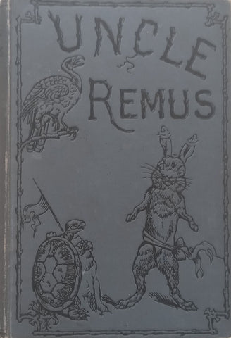 Uncle Remus, or Mr. Fox, Mr. Rabbit, and Mr. Terrapin (Published 1896) | Joel Chandler Harris
