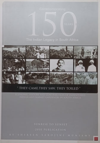 Commemorating 150 Years: The Indian Legacy in South Africa (Inscribed by Author) | Shireen Sarojini Munsamy