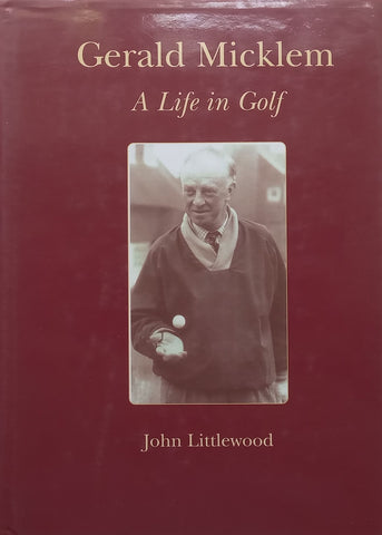 Gerald Micklem: A Life in Golf | John Littlewood