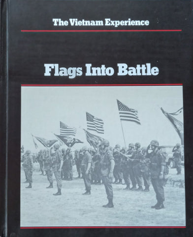 Flags Into Battle (The Vietnam Experience Series)