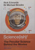 Science(ish): The Peculiar Science Behind the Movies | Rich Edwards & Michael Brooks