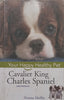 Cavalier King Charles Spaniel (2nd Ed. Your Happy Healthy Pet Series) | Norma Moffat