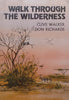 Walk Through the Wilderness (Signed and Inscribed by Co-Author) | Clive Walker &amp; Don Richards