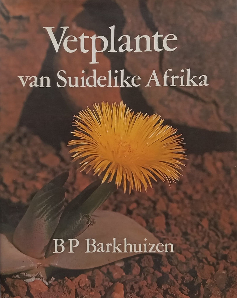 Vetplante van Suidelike Afrika (Afrikaans) | B. P. Barkhuizen