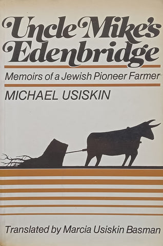 Uncle Mike’s Edenbridge: Memoirs of a Jewish Pioneer Farmer | Michael Usiskin
