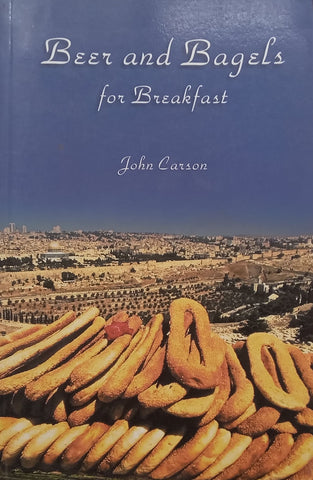 Beer and Bagels for Breakfast | John Carson