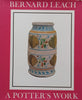 Bernard Leach: A Potter’s Work | J. P. Hodin