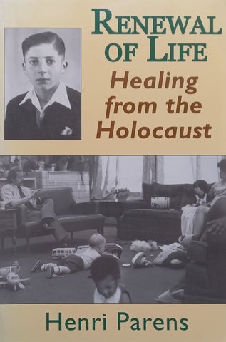 Renewal of Life: Healing from the Holocaust (Inscribed by Author) | Henri Parens