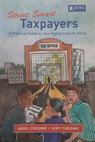 Street Smart Taxpayers: A Practical Guide to Your Rights in South Africa (Inscribed by Authors) | Beric & Judy Croome