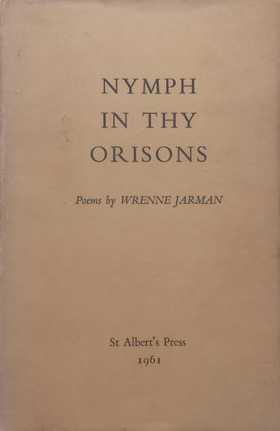 Nymph in thy Orisons: Poems (Limited Edition) | Wrenne Jarman
